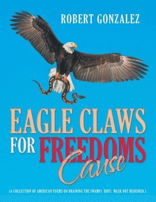 bokomslag Eagle Claws for Freedoms Cause