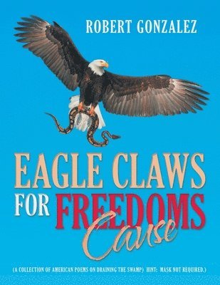 Eagle Claws for Freedoms Cause 1