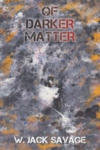 bokomslag Of Darker Matter
