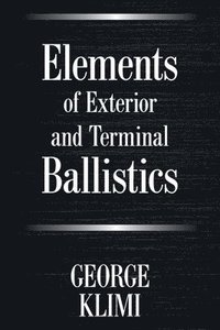bokomslag Elements of Exterior and Terminal Ballistics