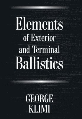 bokomslag Elements of Exterior and Terminal Ballistics