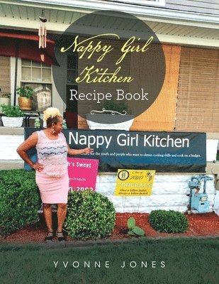 Yvonne Jones - Nappy Girl Kitchen Recipe Book, Häftad