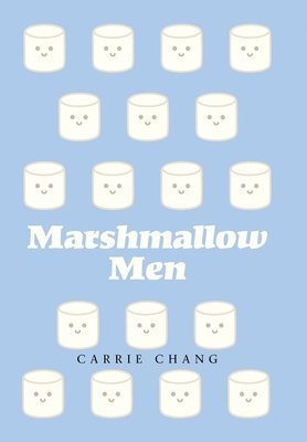Carrie Chang - Marshmallow Men, Inbunden