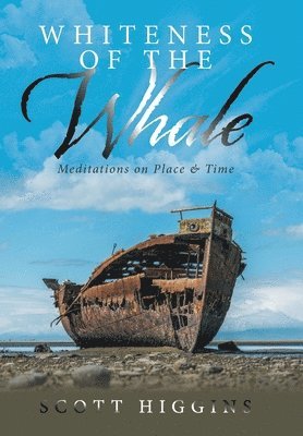 Scott Higgins - Whiteness of the Whale, Inbunden