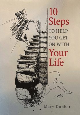 bokomslag 10 Steps to Help You Get on with Your Life