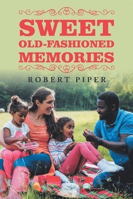 Robert Piper - Sweet Old-Fashioned Memories, Häftad