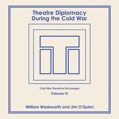 bokomslag Theatre Diplomacy During the Cold War