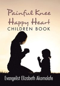 bokomslag Painful Knee Happy Heart Children Book.