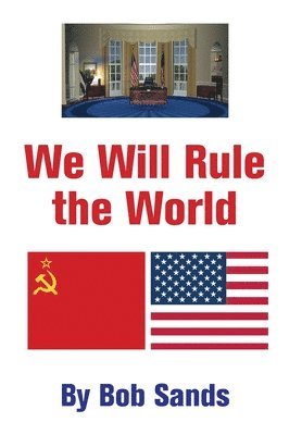 Bob Sands - We Will Rule the World, Inbunden
