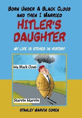 bokomslag Born Under a Black Cloud and Then I Married Hitler's Daughter