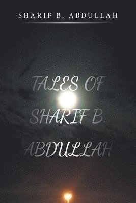 Tales of Sharif B. Abdullah 1