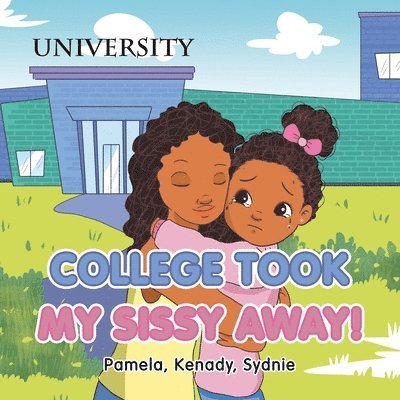Pamela, Kenady, Sydnie - College Took My Sissy Away!, Häftad