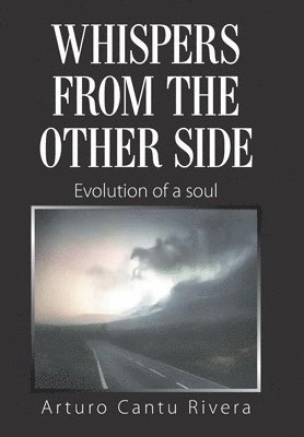 Arturo Cantu Rivera - Whispers from the Other Side, Inbunden