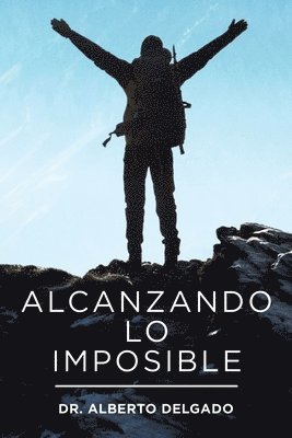 bokomslag Alcanzando Lo Imposible