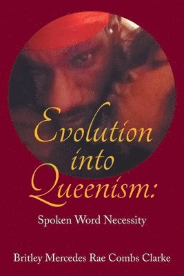 Britley Mercedes Rae Combs Clarke - Evolution into Queenism, Häftad