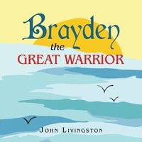 bokomslag Brayden the Great Warrior
