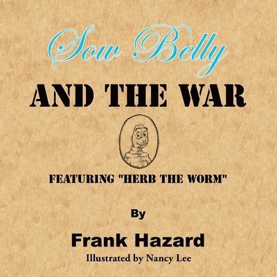 Sow Belly and the War 1