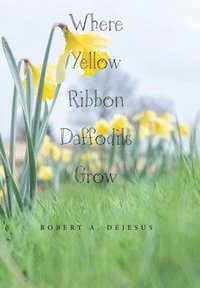 bokomslag Where Yellow Ribbon Daffodils Grow