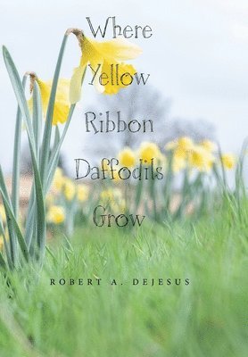 bokomslag Where Yellow Ribbon Daffodils Grow
