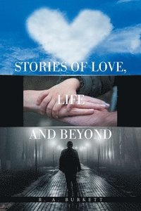 bokomslag Stories of Love, Life and Beyond