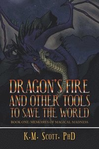 bokomslag Dragon's Fire and Other Tools to Save the World