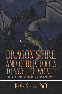 Dragon's Fire and Other Tools to Save the World 1