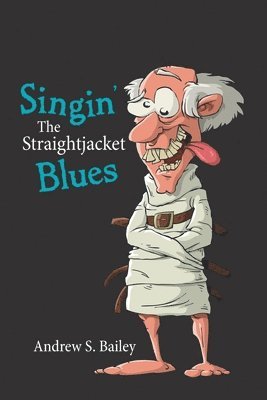 Singin' the Straightjacket Blues 1