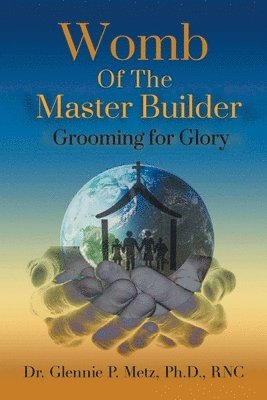 Womb of the Master Builder 1