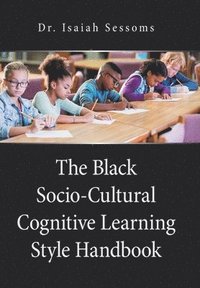 bokomslag The Black Socio-Cultural Cognitive Learning Style Handbook