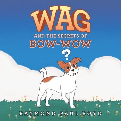 Wag and the Secrets of Bow-Wow 1