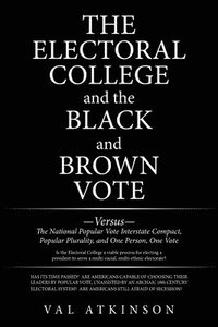 bokomslag The Electoral College and the Black and Brown Vote