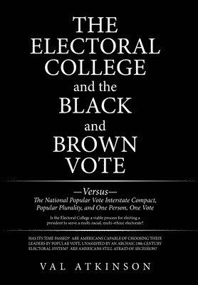 bokomslag The Electoral College and the Black and Brown Vote