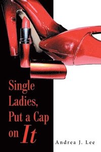 bokomslag Single Ladies, Put a Cap on It