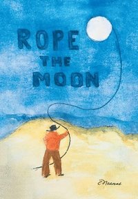 bokomslag Rope the Moon