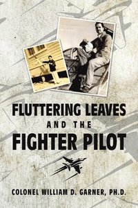 bokomslag Fluttering Leaves and the Fighter Pilot
