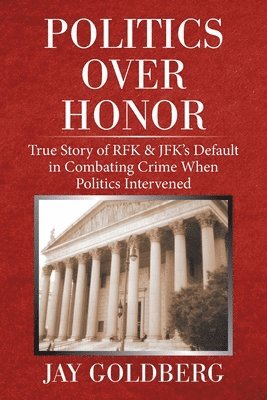Jay Goldberg - Politics over Honor, Häftad