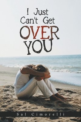 Sal Cimorelli - I Just Can't Get over You, Häftad