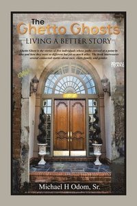 bokomslag The Ghetto Ghosts: Living a Better Story
