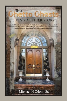 bokomslag The Ghetto Ghosts: Living a Better Story