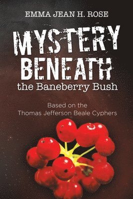 Emma Jean H Rose, Emma Jean H. Rose - Mystery Beneath the Baneberry Bush, Häftad