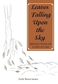 bokomslag Leaves Falling Upon the Sky
