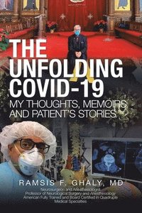 bokomslag The Unfolding Covid-19 My Thoughts, Memoirs and Patient's Stories