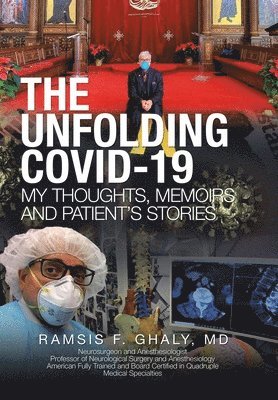 bokomslag The Unfolding Covid-19 My Thoughts, Memoirs and Patient's Stories