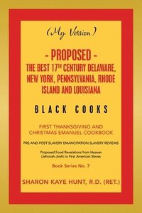 bokomslag (My Version) - Proposed - the Best 17Th Century Delaware, New York, Pennsylvania, Rhode Island and Louisiana Black Cooks