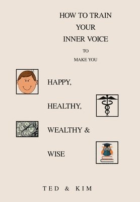 Ted, Kim - How to Train Your Inner Voice, Inbunden