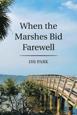 When the Marshes Bid Farewell 1