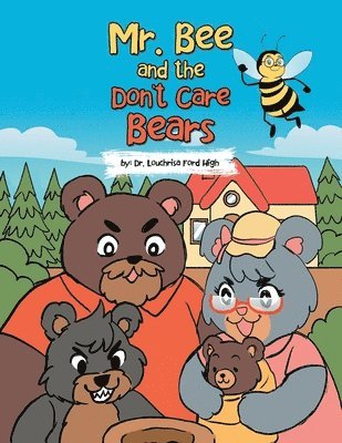 Mr. Bee and the Don't Care Bears 1