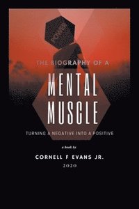 bokomslag The Biography of a Mental Muscle