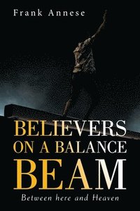 bokomslag Believers on a Balance Beam