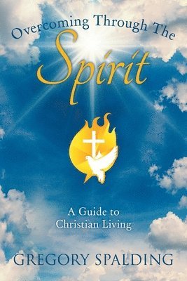 Overcoming Through the Spirit 1